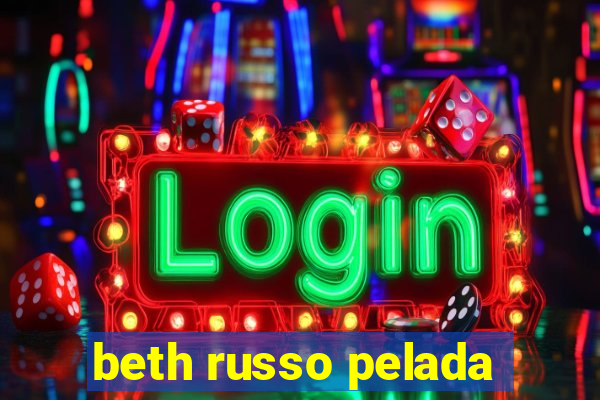 beth russo pelada